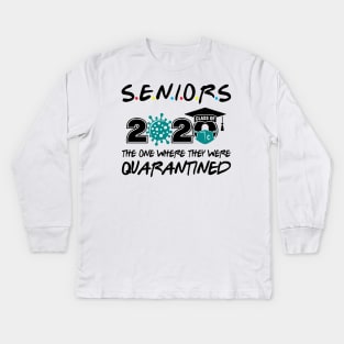 Seniors 2020 The One Where They Were Quarantined Kids Long Sleeve T-Shirt